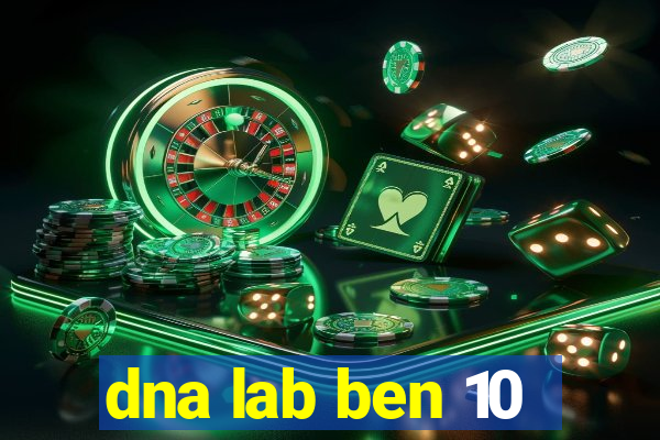 dna lab ben 10